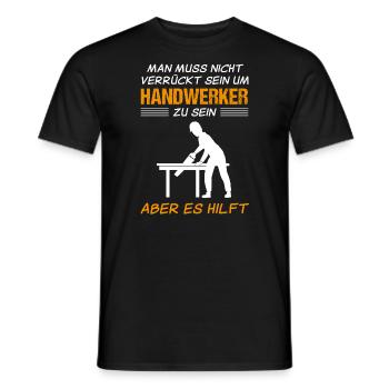 Handwerker Handwerk Lustiger Spruch Geschenk - Männer T-Shirt - Schwarz - Vorne - AI Model Male 178 light (178cm)