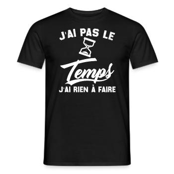 J’ai pas l’temps j’ai rien à faire - T-shirt homme - noir - Devant - AI Model Male 178 light (178cm)