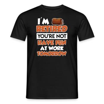Ich bin Rentner du nicht viel Spaß bei der Arbeit - Männer T-Shirt - Schwarz - Vorne - AI Model Male 178 light (178cm)