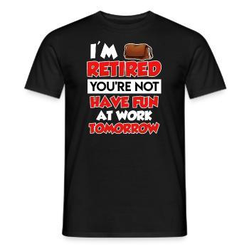 Ich bin Rentner du nicht viel Spaß bei der Arbeit - Männer T-Shirt - Schwarz - Vorne - AI Model Male 178 light (178cm)