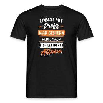 Einmal mit Profis war gestern - Männer T-Shirt - Schwarz - Vorne - AI Model Male 178 light (178cm)