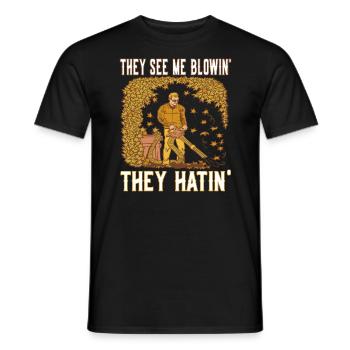 They see me blowin they hatin - Leaf blower - Men's T-Shirt - black - Front - AI Model Male 178 light (178cm)