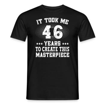It took me 46 years - Geburtstag Happy Birthday - Men's T-Shirt - black - Front - AI Model Male 178 light (178cm)