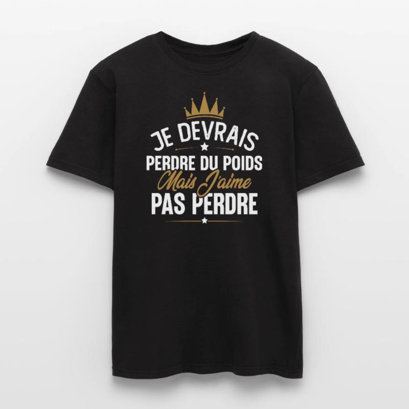 Je devrais perdre du poids mais j'aime pas perdre T-shirt homme