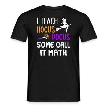 J’enseigne Hocus Pocus Certains appellent ça des maths - T-shirt homme - noir - Devant - AI Model Male 178 light (178cm)