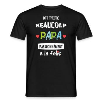 ont t'aime beaucoup papa passionnément a la folie - T-shirt homme - noir - Devant - AI Model Male 178 light (178cm)