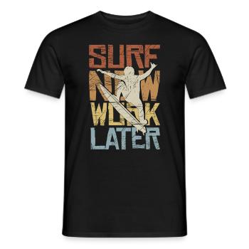 Surfez maintenant travaillez plus tard Wellenreiter Surfer Déclaration - T-shirt homme - noir - Devant - AI Model Male 178 light (178cm)