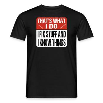 Schild I fix stuff and I know things - Männer T-Shirt - Schwarz - Vorne - AI Model Male 178 light (178cm)