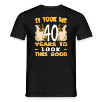 It took me 40 years to look this good - 40 Jahre - Men's T-Shirt - black - Front - AI Model Male 178 light (178cm)