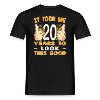 It took me 20 years to look this good - 20 Jahre - Men's T-Shirt - black - Front - AI Model Male 178 light (178cm)