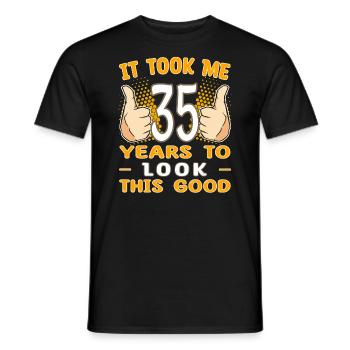 It took me 35 years to look this good - 35 Jahre - Men's T-Shirt - black - Front - AI Model Male 178 light (178cm)