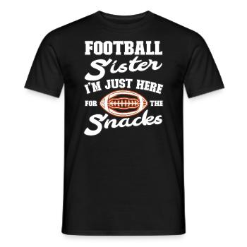 Football Sister Im just here for the snacks - Männer T-Shirt - Schwarz - Vorne - AI Model Male 178 light (178cm)