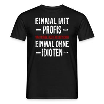 Einmal mit Profis war früher - Arbeiten Arbeit - Männer T-Shirt - Schwarz - Vorne - AI Model Male 178 light (178cm)
