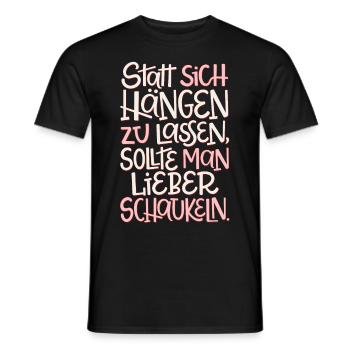 Nicht Hängen Lassen, Lieber Schaukeln - Männer T-Shirt - Schwarz - Vorne - AI Model Male 178 light (178cm)