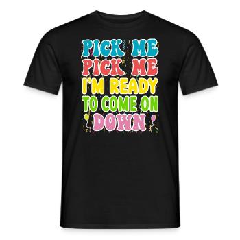 Choisissez-moi Choisissez-moi Je suis prêt à descendre - T-shirt homme - noir - Devant - AI Model Male 178 light (178cm)