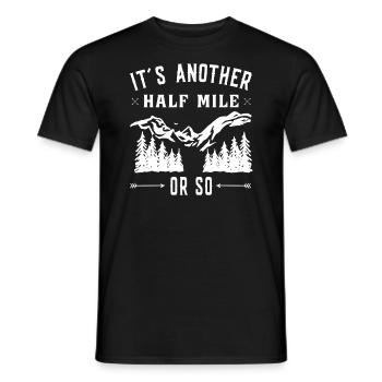 Its another half mile or so Mountains Hiking Outdoor - Men's T-Shirt - black - Front - AI Model Male 178 light (178cm)