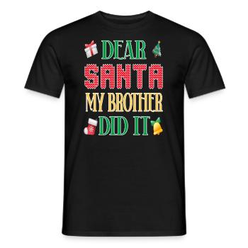 Dear Santa my Brother did it - Christmas - Men's T-Shirt - black - Front - AI Model Male 178 light (178cm)