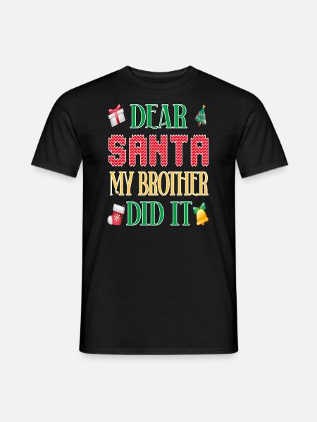 Dear Santa my Brother did it - Weihnachten - Männer T-Shirt - Schwarz