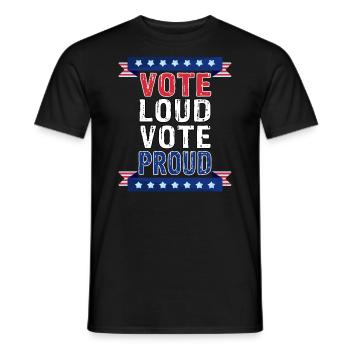 Vote Loud Vote Proud - US Elections 2024 USA Elections - Men's T-Shirt - black - Front - AI Model Male 178 light (178cm)