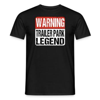 Warning Trailer Park Legend - Men's T-Shirt - black - Front - AI Model Male 178 light (178cm)