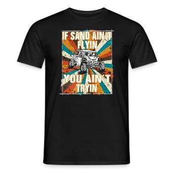 If Sand aint flyin you aint tryin - Dune Buggy - Men's T-Shirt - black - Front - AI Model Male 178 light (178cm)
