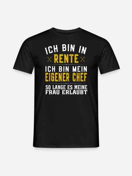 Ich bin in Rente und mein eigener Chef - Rentner - Männer T-Shirt - Schwarz