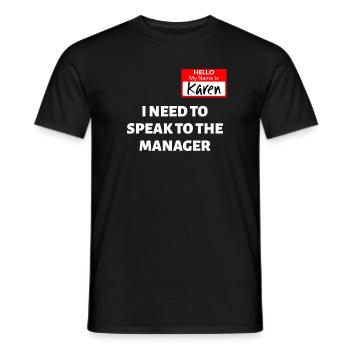 Karen Kostüm / Sprich mit dem Manager / Lustig - Männer T-Shirt - Schwarz - Vorne - AI Model Male 178 light (178cm)