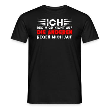 Ich Reg Mich Nicht Auf Humor Sarkasmus Spruch - Männer T-Shirt - Schwarz - Vorne - AI Model Male 178 light (178cm)