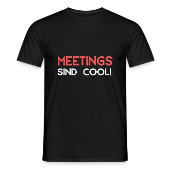 Meetings sind cool - Männer T-Shirt - Schwarz - Vorne - AI Model Male 178 light (178cm)