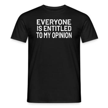 Everyone is entitled to my opinion saying funny - Men's T-Shirt - black - Front - AI Model Male 178 light (178cm)