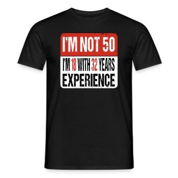 Je n’ai pas 50 ans J’ai 18 ans avec 32 ans d’expérience - T-shirt homme - noir - Devant - AI Model Male 178 light (178cm)