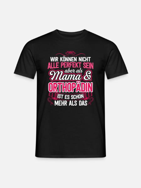 ORTHOPÄDIN - Mama - Männer T-Shirt - Schwarz