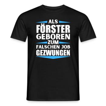 Förster im falschen Job gelandet - Männer T-Shirt - Schwarz - Vorne - AI Model Male 178 light (178cm)