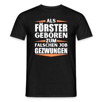 Förster im falschen Job gelandet - Männer T-Shirt - Schwarz - Vorne - AI Model Male 178 light (178cm)