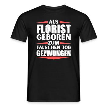 Florist im falschen Job gelandet - Männer T-Shirt - Schwarz - Vorne - AI Model Male 178 light (178cm)