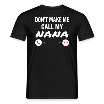 Don't Make Me Call My Nana - Funny Grandkids - T-shirt homme - noir - Devant - AI Model Male 178 light (178cm)