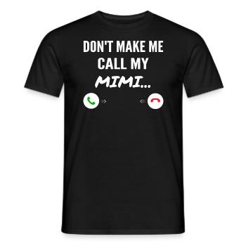 Don't Make Me Call My Mimi - Funny Grandkids - T-shirt homme - noir - Devant - AI Model Male 178 light (178cm)