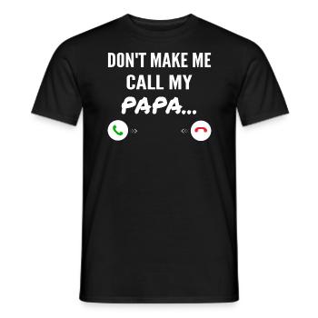 Don't Make Me Call My Papa - Funny Grandkids - T-shirt homme - noir - Devant - AI Model Male 178 light (178cm)