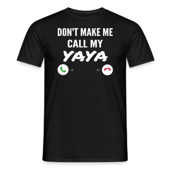 Don't Make Me Call My Yaya - Funny Grandkids - T-shirt homme - noir - Devant - AI Model Male 178 light (178cm)