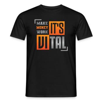 Make money work, it's VITAL - T-shirt homme - noir - Devant - AI Model Male 178 light (178cm)