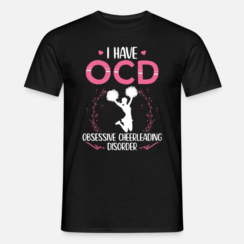 Ich habe OCD | Cheerleader Geschenkidee - Männer T-Shirt - Schwarz