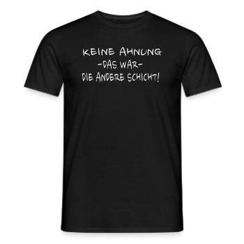 Arbeit Job Keine Ahnung Das War Die Andere Schicht - Männer T-Shirt - Schwarz - Vorne - AI Model Male 178 light (178cm)