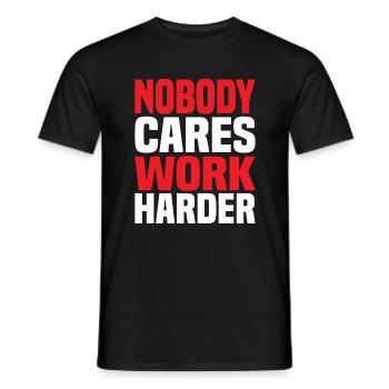 Nobody Cares Work Harder - Men's T-Shirt - black - Front - AI Model Male 178 light (178cm)