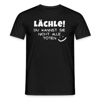 Lächle! Du kannst sie nicht alle töten - Männer T-Shirt - Schwarz - Vorne - AI Model Male 178 light (178cm)