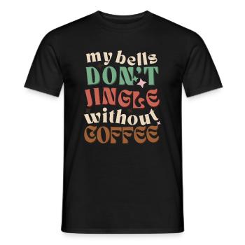 my bells don't jingle without coffee Xmas Kaffee - Männer T-Shirt - Schwarz - Vorne - AI Model Male 178 light (178cm)