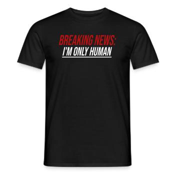 Travail travail disant les dernières nouvelles je ne suis qu’humain - T-shirt homme - noir - Devant - AI Model Male 178 light (178cm)