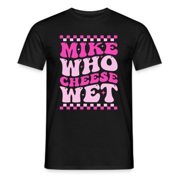 Mike Who Cheese Wet Jeu de mots drôle, proverbe rétro - T-shirt homme - noir - Devant - AI Model Male 178 light (178cm)