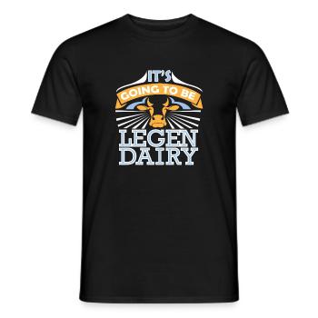 Funny Cow Its Going To Be Legen Dairy Farmer Cows - Männer T-Shirt - Schwarz - Vorne - AI Model Male 178 light (178cm)