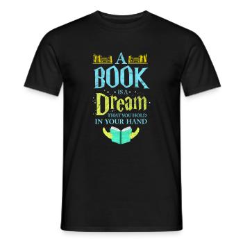 A book is a Dream Read Book Bookworm Literature - Men's T-Shirt - black - Front - AI Model Male 178 light (178cm)