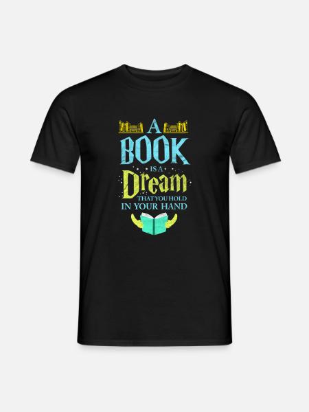 Ein Buch ist ein Traum Buch Buchwurm Literatur lesen - Männer T-Shirt - Schwarz
